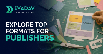 Top Ad Formats for Publishers: How to Monetize Without Hurting User Experience