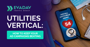 Utilities Vertical: How to Keep Your Ad Campaigns Beating