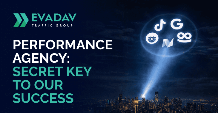 Meet EVADAV Performance Agency, Leaders in the Media Buying Industry