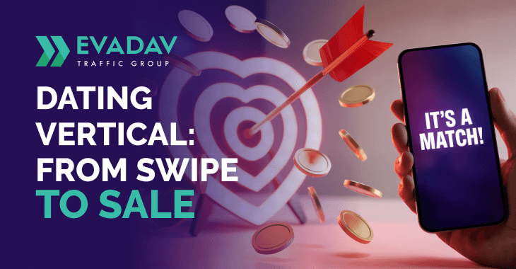 Dating Vertical: A Detailed Guide & Advertisers’ Lifehacks