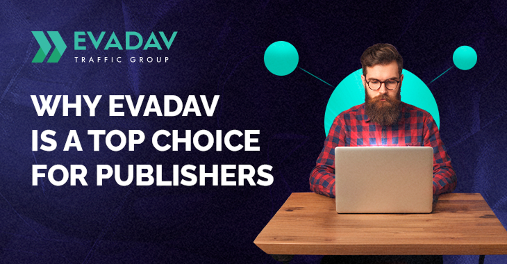 Why EVADAV is a Top Network for Publishers