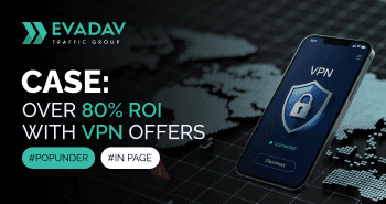 Case Study: In-Page & Popunder Campaign for VPN Offer on iOS in EVADAV