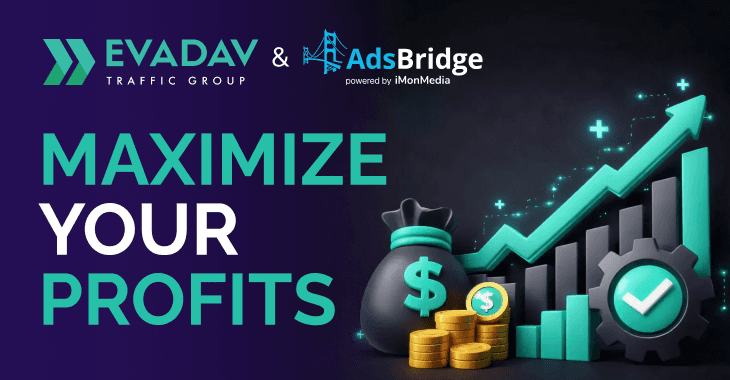 EVADAV × AdsBridge: Maximize Your Profits