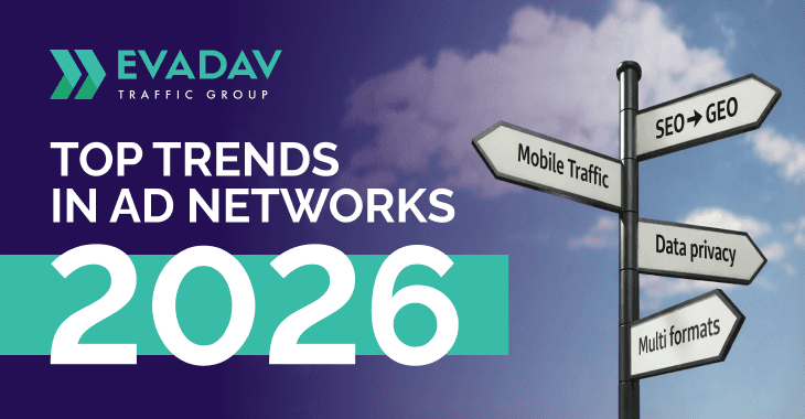 Top Ad Network Trends 2026: EVADAV’s Take on Leadership in Affiliate Marketing