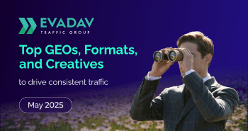 Top GEOs, Formats, and Creatives to Drive Consistent Traffic in May 2025