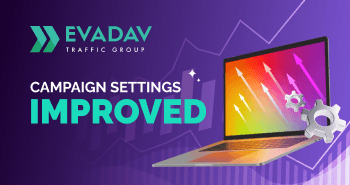 New Settings In EVADAV Campaigns