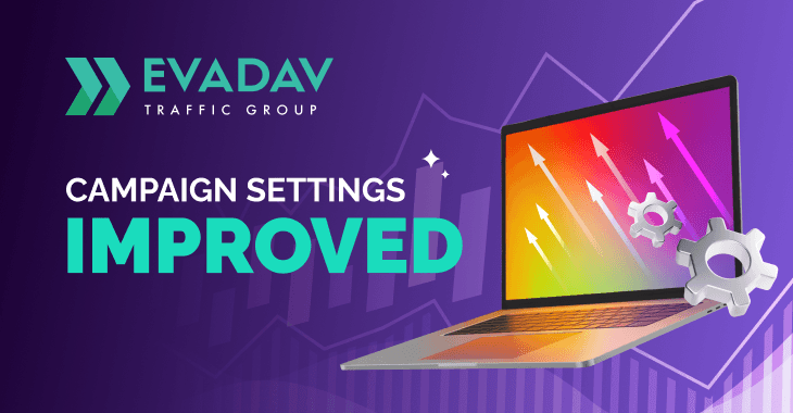 New Settings In EVADAV Campaigns